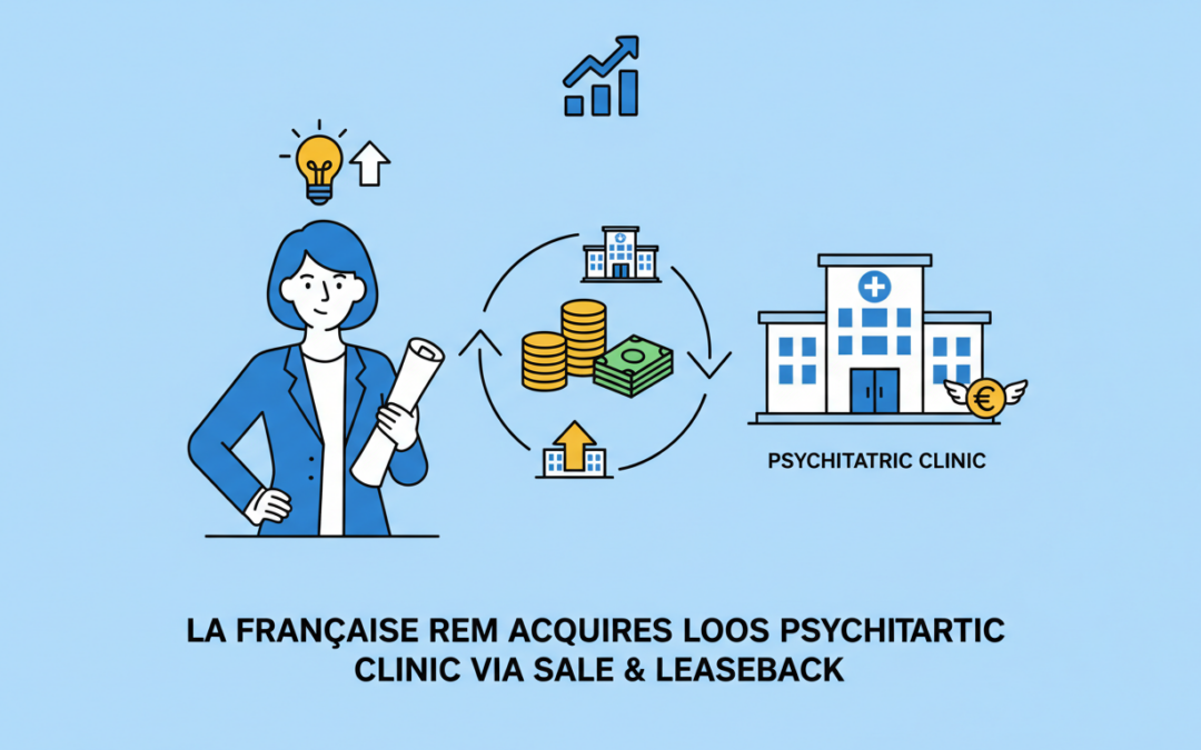 La Française REM dynamise son portefeuille en acquérant une clinique psychiatrique à Loos via une opération innovante de sale and lease back